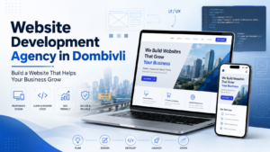 Website Development Agency in Dombivli offering responsive and SEO-friendly website development services